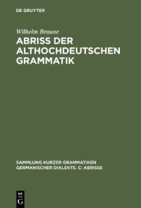 cover of the book Abriß der althochdeutschen Grammatik: Mit Berücksichtigung des Altsächsischen