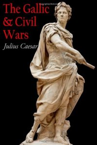 cover of the book The Gallic & Civil Wars