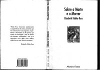 cover of the book Sobre a morte e o morrer : o que os doentes terminais têm para ensinar a médicos, enfermeiras, religiosos e aos seus próprios parentes