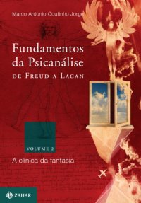 cover of the book Fundamentos da psicanálise de Freud a Lacan - vol. 2: A clínica da fantasia