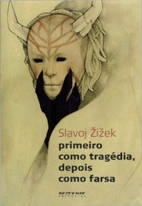 cover of the book Primeiro como tragédia, depois como farsa