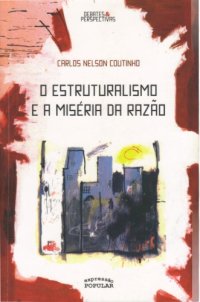 cover of the book O estruturalismo e a miséria da razão