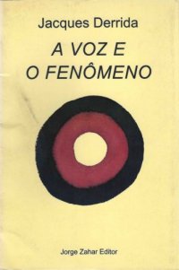 cover of the book A voz e o fenômeno : introduçao ao problema do signo na fenomenologia de Husserl