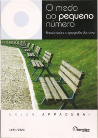 cover of the book O medo ao pequeno número : ensaio sobre a geografia da raiva