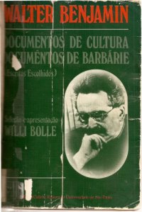 cover of the book Documentos de cultura, documentos de barbárie : escritos escolhidos