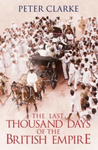 cover of the book The Last Thousand Days of the British Empire