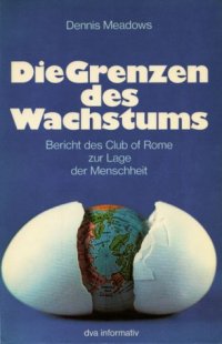 cover of the book Die Grenzen des Wachstums. Bericht des Club of Rome zur Lage der Menschheit