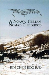 cover of the book Asian Highlands Perspectives, Volume 9: A Ngawa Tibetan Nomad Childhood