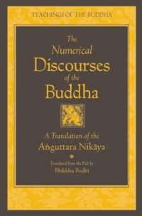 cover of the book The Numerical Discourses of the Buddha: A Complete Translation of the Anguttara Nikaya (complete page)