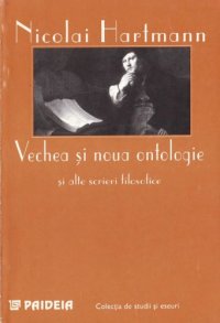 cover of the book Vechea şi noua ontologie şi alte scrieri filosofice