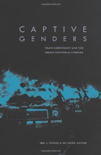 cover of the book Captive genders: trans embodiment and the prison industrial complex