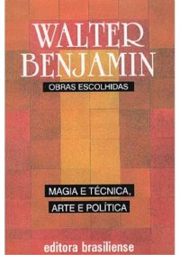 cover of the book Magia e tecnica, arte e politica ensaios sobre literatura e historia da cultura