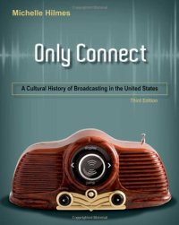 cover of the book Only Connect: A Cultural History of Broadcasting in the United States