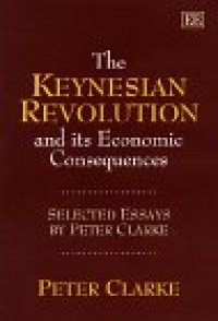 cover of the book The Keynesian Revolution and Its Economic Consequences: Selected Essays