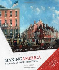 cover of the book Making America - A History of the United States Volume One to 1877 Fifth Edition