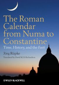 cover of the book The Roman Calendar from Numa to Constantine: Time, History, and the Fasti