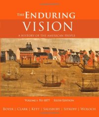 cover of the book The Enduring Vision: A History of the American People, Volume I: To 1877