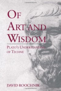 cover of the book Of Art and Wisdom: Plato's Understanding of Techne