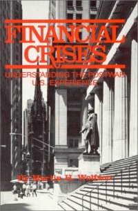 cover of the book Financial Crises: Understanding the Postwar U.s. Experience