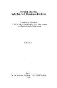 cover of the book Disputed Dharmas : early Buddhist theories on existence ; an annotated translation of the section on factors dissociated from thought from Saṅghabhadra's Nyāyānusāra