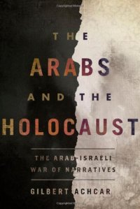 cover of the book The Arabs and the Holocaust: The Arab-Israeli War of Narratives