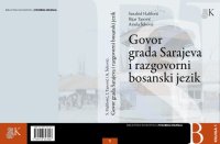 cover of the book Govor grada Sarajeva i razgovorni bosanski jezik