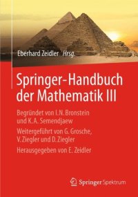 cover of the book Springer-Handbuch der Mathematik III: Begründet von I.N. Bronstein und K.A. Semendjaew   Weitergeführt von G. Grosche, V. Ziegler und D. Ziegler   Herausgegeben von E. Zeidler