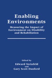 cover of the book Enabling Environments: Measuring the Impact of Environment on Disability and Rehabilitation