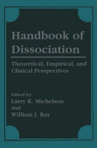 cover of the book Handbook of Dissociation: Theoretical, Empirical, and Clinical Perspectives