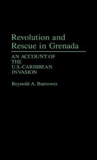 cover of the book Revolution and Rescue in Grenada: An Account of the U.S.-Caribbean Invasion