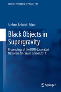 cover of the book Black Objects in Supergravity: Proceedings of the INFN-Laboratori Nazionali di Frascati School 2011