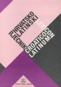 cover of the book Hrvatsko-latinski rječnik / Lexico Croatico-Latinum