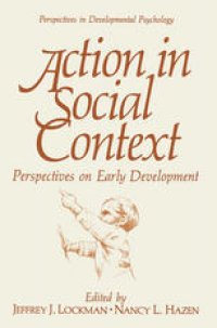 cover of the book Action in Social Context: Perspectives on Early Development