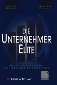 cover of the book Die Unternehmer-Elite: Wachstumsstrategien erfolgreicher Entrepreneure