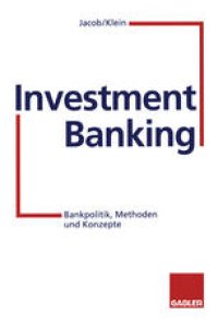 cover of the book Investment Banking: Bankpolitik, Methoden und Konzepte