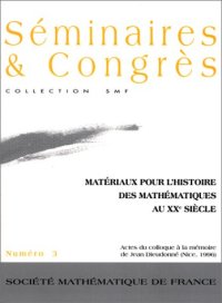 cover of the book Matériaux pour l'histoire des mathématiques au XXe siècle - Actes du colloque à la mémoire de Jean Dieudonné (Nice 1996)