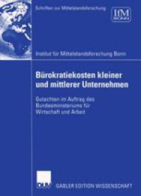 cover of the book Bürokratiekosten kleiner und mittlerer Unternehmen: Gutachten im Auftrag des Bundesministeriums für Wirtschaft und Arbeit