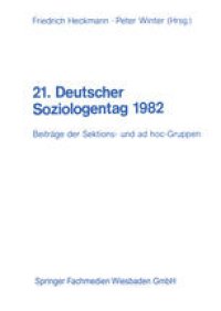 cover of the book 21. Deutscher Soziologentag 1982: Beiträge der Sektions-und ad hoc-Gruppen Band I