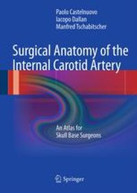 cover of the book Surgical Anatomy of the Internal Carotid Artery: An Atlas for Skull Base Surgeons