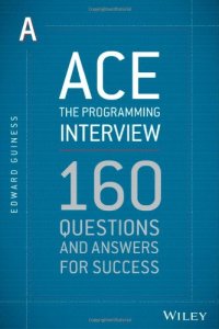 cover of the book Ace the Programming Interview: 160 Questions and Answers for Success