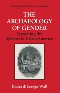 cover of the book The Archaeology of Gender: Separating the Spheres in Urban America