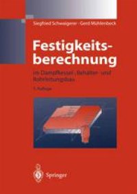 cover of the book Festigkeitsberechnung: im Dampfkessel-, Behälter-und Rohrleitungsbau