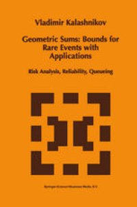 cover of the book Geometric Sums: Bounds for Rare Events with Applications: Risk Analysis, Reliability, Queueing