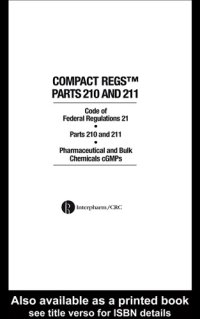 cover of the book Compact Regs Parts 210 and 211 : Cfr 21 Parts 210 and 211 Pharmaceutical and Bulk Chemical Gmps (10 Pack)