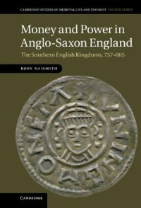 cover of the book Money and Power in Anglo-Saxon England: The Southern English Kingdoms, 757-865