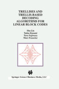 cover of the book Trellises and Trellis-Based Decoding Algorithms for Linear Block Codes