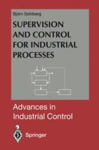 cover of the book Supervision and Control for Industrial Processes: Using Grey Box Models, Predictive Control and Fault Detection Methods