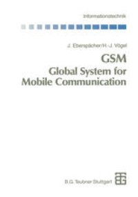 cover of the book GSM Global System for Mobile Communication: Vermittlung, Dienste und Protokolle in digitalen Mobilfunknetzen