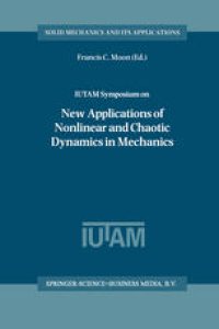 cover of the book IUTAM Symposium on New Applications of Nonlinear and Chaotic Dynamics in Mechanics: Proceedings of the IUTAM Symposium held in Ithaca, NY, U.S.A., 27 July–1 August 1997