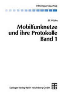 cover of the book Mobilfunknetze und ihre Protokolle: Band 1 Grundlagen, GSM, UMTS und andere zellulare Mobilfunknetze